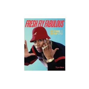 Fresh Fly Fabulous: 50 Years of Hip Hop